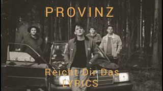 Provinz  Reicht Dir Das Lyrics Video [upl. by Siroled152]