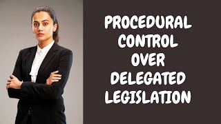 Procedural Control Over Delegated Legislation [upl. by Ane]