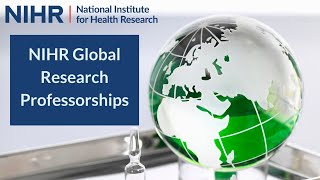 Learn about the NIHR Global Research Professorship [upl. by Aronson]