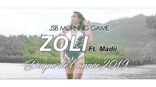 JSB MORNING GAME  ZOLI ft Madii AUDIO  Disque de lannée 2019 [upl. by Jacobina769]