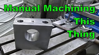 Machining a Custom Hydraulic Cylinder Trunnion Mount  Manual Machining [upl. by Ecinereb179]