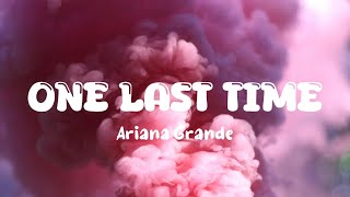 Ariana Grande  One Last Time Lyrics [upl. by Jessa579]