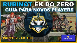 RUBINOT GUIA DE INICIANTES  EK DO ZERO  PARTE 2 CHEGANDO AO LV 100 [upl. by Teodora]