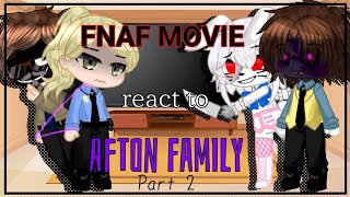 FNAF MOVIE reacts to the Afton FamilyPart 2Michael amp William Afton FNAF Ṩteℓℓⱥr  CØsϻØs [upl. by Almira317]