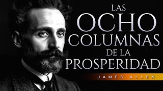 Las 8 columnas de la prosperidad  James Allen  Audiolibro de Autoayuda [upl. by Fara]