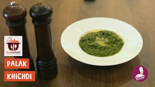 Palak Spinach Khichdi  The Grill Station TGS  Food School  Ep 03  Zubinology [upl. by Aliek]