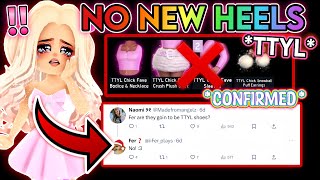 WE ARENT GETTING TTYL HEELS IN ROYALE HIGH😢 CONFIRMED BY A DEVELOPER‼️ no new heels… [upl. by Warms]