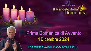 PRIMA DOMENICA DI AVVENTO C 1 DICEMBRE 2024 P Sabu Konath OSJomelia paroladelgiorno [upl. by Sergius]