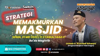 STRATEGI MEMAKMURKAN MASJID  USTADZ Ir KUSNADI IKHWANI [upl. by Eninnaj]