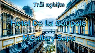 Trải nghiệm Hotel De La Coupole MGallery Sapa [upl. by Attesor]