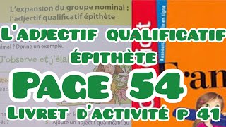 ladjectif qualificatif épithètepage 54 coquelicot CM1 unité 5 livret dactivité p 41 [upl. by Ethban]