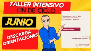 ORIENTACIONES para el TALLER INTENSIVO de formación continua FIN DE CICLO ESCOLAR 20232024 [upl. by Maclay]