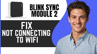 Blink Sync Module Failed To Connect  Incorrect WiFi Password FIX [upl. by Yesnik372]