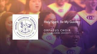 Holy Spirit Be My Guide  Orpheus Choir  Olivet Nazarene University [upl. by Idnam778]