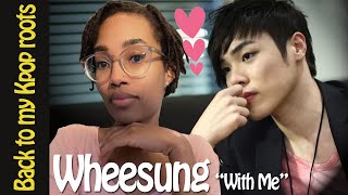 Wheesung 휘성 quotWith Mequot  REACTION [upl. by Traggat]