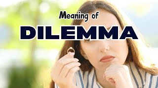 What is the meaning of Dilemma [upl. by Steffin]