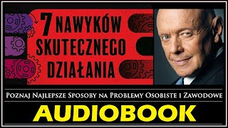 7 NAWYKÓW SKUTECZNEGO DZIAŁANIA  Audiobook MP3  Stephen Covey książka która zmieni Twoje życie [upl. by Venita230]