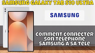 Comment connecter son telephone Samsung Galaxy Tab S10 Ultra a sa tele [upl. by Ollopa52]