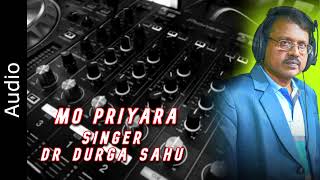 Mo Priyara  Audio  Singer  Dr Durga Sahu  Odia Song Hits 2024  1080p [upl. by Frederique418]