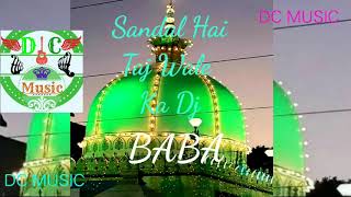 Ye Sandal Hai Taj Wale Ka DJ BABA [upl. by Jump41]