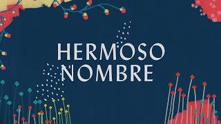 Hermoso Nombre Lyric Video  Hillsong Worship [upl. by Enajyram674]