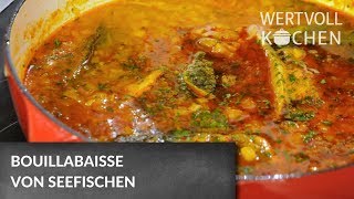 Bouillabaisse von Seefischen  WERTVOLL KOCHEN [upl. by Ynattirb]