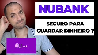 É seguro guardar dinheiro no Nubank Vale a pena [upl. by Boni971]