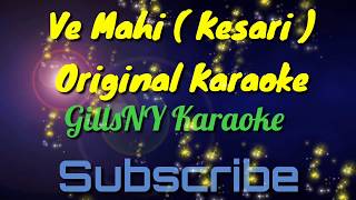 VE MAHI FULL HD KARAOKE  Kesari  Akshay Kumar amp Parineeti Chopra  Arijit Singh amp Asees Kaur [upl. by Oleta]