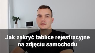 😸 Jak zakryć tablice rejestracyjne na zdjęciu samochodu [upl. by Coleman711]