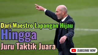 Perjalanan Karier Zinedine ZidaneArsitek Kemenangan Madrid [upl. by Nemad]