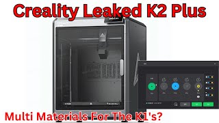 Creality K2 Plus And Multi Materials System Leaked [upl. by Cora]