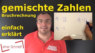 gemischte Zahlen  Bruchrechnung  einfach erklärt  Mathematik  Lehrerschmidt [upl. by Otrebcire]