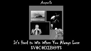 uicideboy  Its Hard to Win When You Always Lose Acapella [upl. by Ardnuasal]