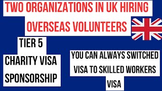 Apply to Volunteer in UK Two Organizations Hiring from Overseas with Tier 5 Visa Sponsorship [upl. by Scrogan641]