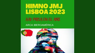 Himno Jmj Lisboa 2023  Hay Prisa en el Aire [upl. by Courtnay]