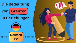 Die Bedeutung von Grenzen in Beziehungen Deutsch lernen durch Podcasts Deutsch B1 German B1 [upl. by Mauro]