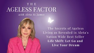 Secrets of Ageless Living as Revealed in Aletas Nation Wide Best Seller Life Shift [upl. by Annaohj]