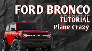 FORD BRONCO Tutorial  In Plane Crazy Roblox [upl. by Eiramlehcar999]