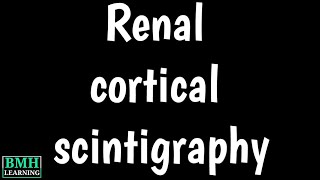 Renal cortical scintigraphy  Cortical Renal Scintigraphy [upl. by Inglis485]