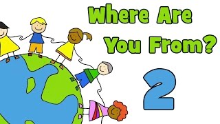 Where Are You From PART 2  Learn Countries of the World [upl. by Anair]