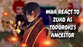 MHA React To Zuko As Todorokis Ancestor  Avatar The Last Airbender  Gacha Club [upl. by Engelbert688]