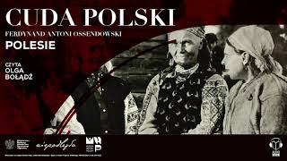 AUDIOBOOK Polesie Ferdynand Antoni Ossendowski Czyta Olga Bołądź [upl. by Enamrahc861]