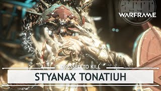 Warframe Customizing Styanax Tonatiuh dressedtokill [upl. by Eynaffit]