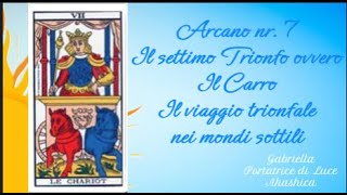 Il Carro  Arcano 7  Tarocchi spirituali  tarot spirituality perte messaggidiluce [upl. by Ididn]