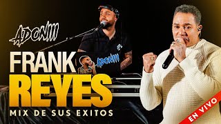 FRANK REYES MIX 🎤 CANTANDO SUS EXITOS EN VIVO CON DJ ADONI  BACHATA MIX [upl. by Veneaux]