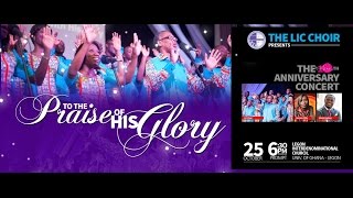 LIC Choir 10th Anniversary Concert  To The Praise of His Glory  25th October 2014  HD Version [upl. by Ahsiekram]