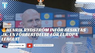 🔥HENRIK RYDSTRÖM INFÖR BESIKTAS JK EN FÖRBEREDELSE FÖR EUROPA LEAGUE [upl. by Asserak]