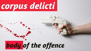 What is CORPUS DELICTI  What does CORPUS DELICTI means CORPUS DELICT meaning amp definition [upl. by Aiuqal]