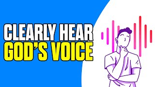 How to Clearly Hear Gods Voice [upl. by Jelks949]