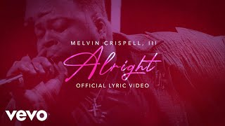 Melvin Crispell III  Alright Lyric Video [upl. by Adnuhsar]